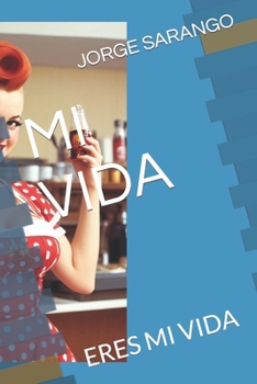 Paperback Mi Vida: Eres Mi Vida [Spanish] Book