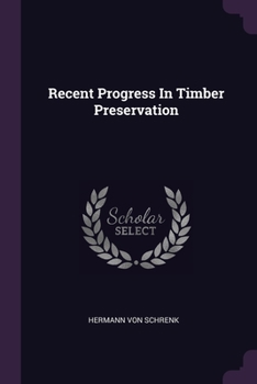 Paperback Recent Progress In Timber Preservation Book