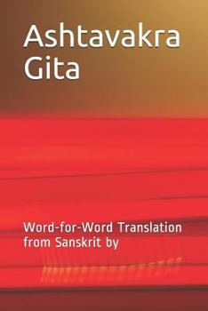 Paperback Ashtavakra Gita: Word-For-Word Translation from Sanskrit by Book