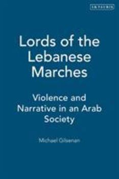 Paperback Lords of the Lebanese Marches: Violence and Narrative in an Arab Society Book