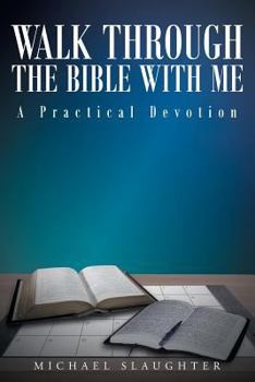 Paperback Walk Through the Bible with Me: A Practical Devotion Book