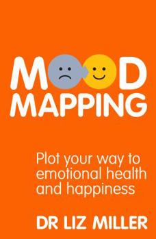 Paperback Mood Mapping: Plot Your Way to Emotional Health and Happiness Book