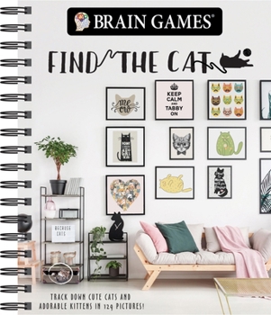 Spiral-bound Brain Games - Find the Cat: Track Down Cute Cats and Adorable Kittens in 129 Pictures Book
