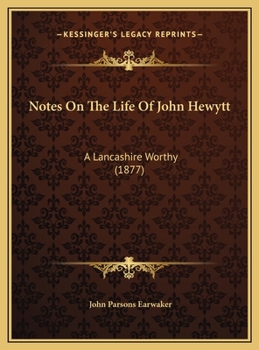 Notes On The Life Of John Hewytt: A Lancashire Worthy