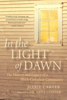 Hardcover In the Light of Dawn: The History and Legacy of a Black Canadian Community Book