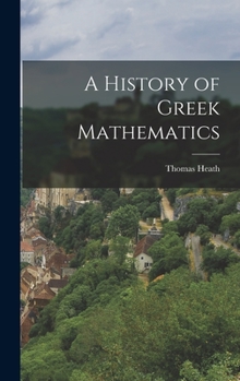 Hardcover A History of Greek Mathematics Book