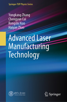Advanced Laser Manufacturing Technology (Springer-TUP Physics Series)