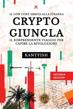 Paperback Crypto Giungla: Il Sorprendente Viaggio per Capire la Rivoluzione [Italian] Book