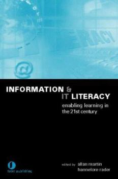 Hardcover Information and It Literacy: Enabling Learning in the 21st Century Book