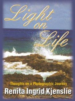 Hardcover Light on Life: Thoughts on a Photographic Journey Book