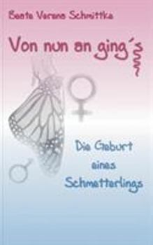 Paperback Von nun an ging's ...: die Geburt eines Schmetterlings [German] Book