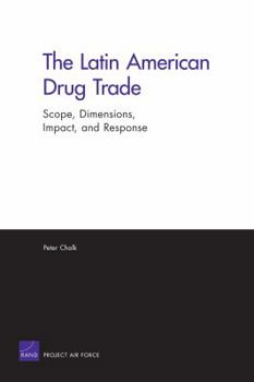 Paperback The Latin American Drug Trade: Scope, Dimensions, Impact, and Response Book
