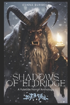 Shadows of Eldridge: A Yuletide Horror Anthology B0CNTBH9XJ Book Cover
