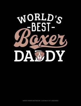 Paperback World's Best Boxer Daddy: Graph Paper Notebook - 0.25 Inch (1/4) Squares Book