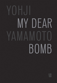 Paperback Yohji Yamamoto: My Dear Bomb Book