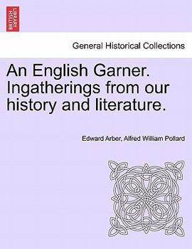 Paperback An English Garner. Ingatherings from our history and literature. Book