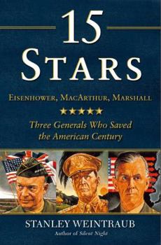 Hardcover 15 Stars: Eisenhower, MacArthur, Marshall: Three Generals Who Saved the American Century Book