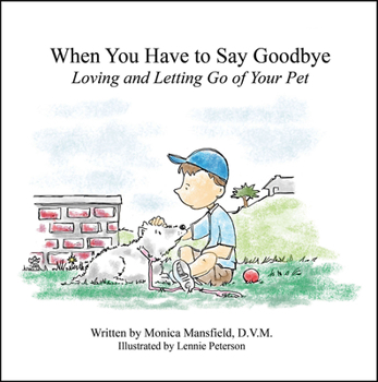 Paperback When You Have to Say Goodbye: Loving and Letting Go of Your Pet Book