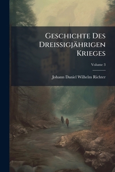 Paperback Geschichte Des Dreissigjährigen Krieges; Volume 3 [German] Book