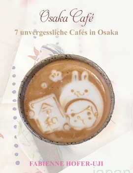 Paperback Osaka Café: 7 unvergessliche Cafés in Osaka [German] Book
