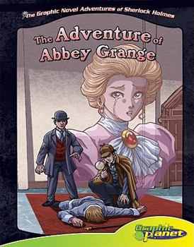 The Adventure of Abbey Grange - Book  of the Graphic Novel Adventures of Sherlock Holmes