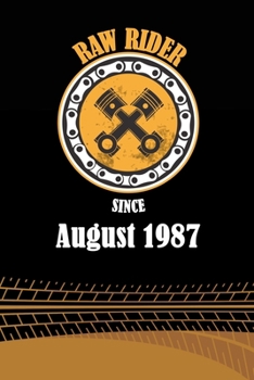 Raw Rider Since August 1987: Initial Raw Rider Since August 1987 Notebook for Motorcycle Rider, Black & Yellow 6 x 9 with 120 pages Soft Matte Cover