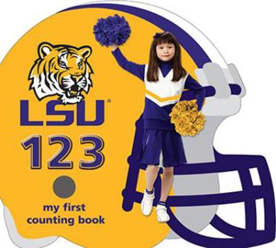 Lsu Tigers 123: My First Counting Book (123 My First Counting Book)