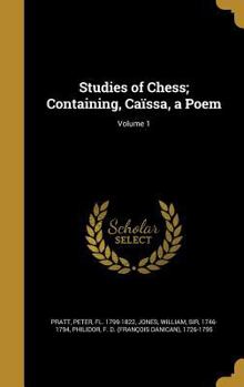Hardcover Studies of Chess; Containing, Caïssa, a Poem; Volume 1 Book