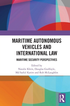 Paperback Maritime Autonomous Vehicles and International Law: Maritime Security Perspectives Book