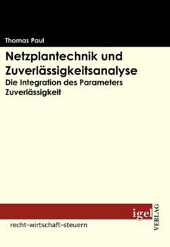 Paperback Netzplantechnik und Zuverlässigkeitsanalyse: Die Integration des Parameters Zuverlässigkeit [German] Book