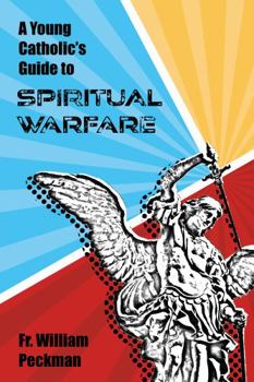 Paperback A Young Catholic's Guide to Spiritual Warfare Book