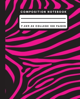 Composition Notebook: Pink Zebra Print Composition Notebook College Ruled Paper Notebook Journal For Writing Exotic Animal Print Blank Lined Workbook for Students For School Homework