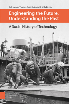 Paperback Engineering the Future, Understanding the Past: A Social History of Technology Book