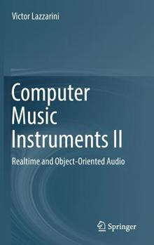 Hardcover Computer Music Instruments II: Realtime and Object-Oriented Audio Book