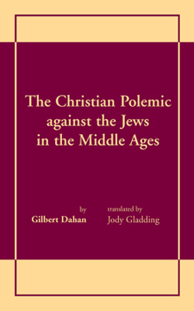 Paperback The Christian Polemic against the Jews in the Middle Ages Book