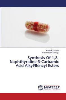 Paperback Synthesis Of 1,8- Naphthyridine-3-Carbamic Acid Alkyl/Benzyl Esters Book