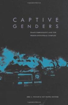 Paperback Captive Genders: Trans Embodiment and the Prison Industrial Complex Book