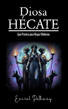 Paperback Diosa Hécate: Guía Práctica para Brujas Modernas [Spanish] Book