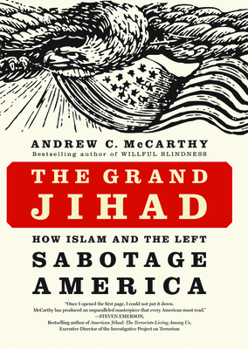 Hardcover The Grand Jihad: How Islam and the Left Sabotage America Book