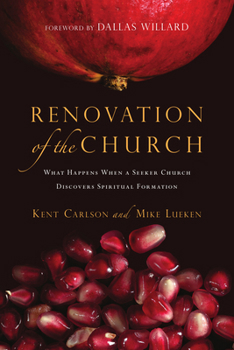 Paperback Renovation of the Church: What Happens When a Seeker Church Discovers Spiritual Formation Book