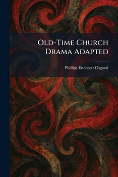 Paperback Old-Time Church Drama Adapted Book