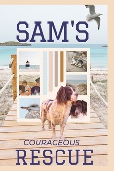 Paperback Sam's Courageous Rescue Book