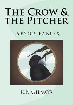 Paperback The Crow & the Pitcher: Lessons of Aesop Book