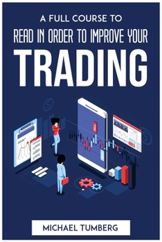 Paperback A Full Course to Read in Order to Improve Your Trading Book