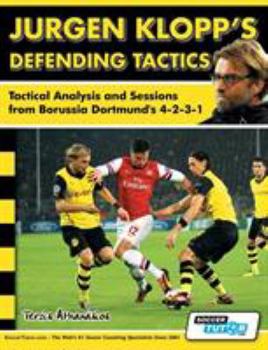 Paperback Jurgen Klopp's Defending Tactics - Tactical Analysis and Sessions from Borussia Dortmund's 4-2-3-1 Book