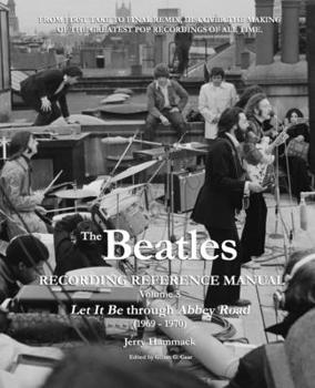 Paperback The Beatles Recording Reference Manual: Volume 5: Let It Be through Abbey Road (1969 - 1970) Book