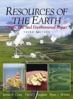 Hardcover Resources of the Earth: Origin, Use, and Environmental Impact Book