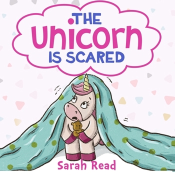 Paperback The Unicorn Is Scared: (Anxiety books for kids, Ages 3 5, Emotions & Feelings, Preschool) Book