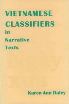 Vietnamese Classifiers in Narrative Texts (SIL International and the University of Texas at Arlington Publications in Linguistics, vol.125)
