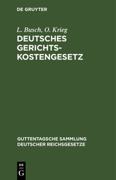 Hardcover Deutsches Gerichtskostengesetz: Nebst Gebührenordnungen Für Gerichtsvollzieher Und Für Zeugen Und Sachverständige in Den Neuesten Fassungen [German] Book